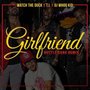 Girlfriend (feat. T.I.) [Hustle Gang Remix] - Single