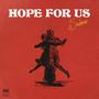 Hope For Us (Explicit)