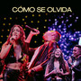 Cómo Se Olvida