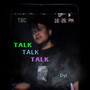 talk talk talk (Explicit)