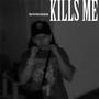 KILLS ME (Explicit)