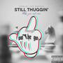 Still Thuggin' (Explicit)