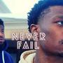 Never Fail (Explicit)