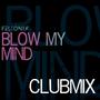 Blow My Mind (Clubmix)