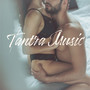 Tantra Music - 15 Tracks for Hindu Practice of Tantric Sex