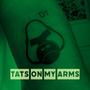 TATS ON MY ARMS (Explicit)