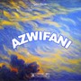 Azwifani (Explicit)