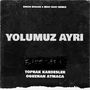 Yolumuz Ayrı (Remix)