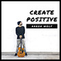 Create Positive