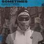 SOMETIMES (feat. M.Sanz & Alvarito Khamorra)