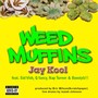 Weed Muffins (feat. Sid Vish, Q Fancy, Nap Turner & Boostylz) (Explicit)