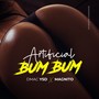 Artificial Bum Bum