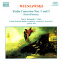 WIENIAWSKI: Violin Concertos Nos. 1 and 2 / Faust Fantasy