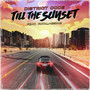 Till The Sunset (Explicit)