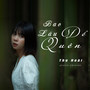 Bao Lâu Để Quên (Piano Version)