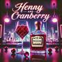 Henny && Cranberry (Explicit)