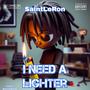 I Need Me A Lighter (Explicit)