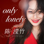 only lonely