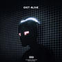 Exit Alive (Explicit)