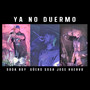 Ya No Duermo (Explicit)