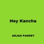 Hey Kanchha