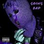 GOING BAD (Explicit)