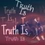 Truth Is 2 (Explicit)