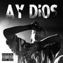 Ay Dios (Explicit)