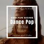 Dance Pop Vocals: EDM Fun Going And Upbeat Music For Drives, Parties And Clubs, Vol. 12