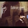 Satie En Orient