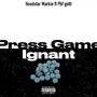 Press game Ignant (feat. Pbf gotti) [Explicit]