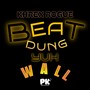 Beat Dung Yuh Wall (Explicit)