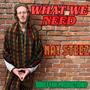 What We Need (Explicit)