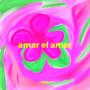 amar el amor (feat. Don Goel)