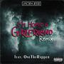 My Homie's Girlfriend (feat. OneTheRapper) [Remix] [Explicit]