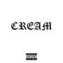 Cream (Explicit)