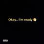 Okay.. I'm ready (Explicit)