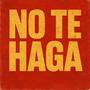 NO TE HAGA (feat. Lafh & Matt Corman) [Explicit]