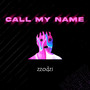 Call My Name