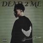 DEAD 2 ME (Explicit)