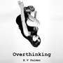 Overthinking