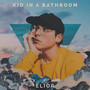 Kid in a Bathroom (Explicit)