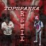 TopSpanka (feat. Trayskii) [Remix] [Explicit]