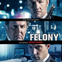 Felony (Original Motion Picture Soundtrack)