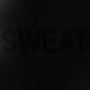 SWEAT (Explicit)