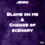 Blame On Me / Change of Scenary (Explicit)