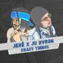 Crazy Things (feat. Ju Byron) [Explicit]