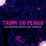 Tropa do Perigo (Explicit)