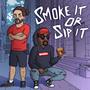 Smoke it or Sip it (feat. Trennaman) (Explicit)