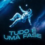 Tudo é uma fase (Explicit)